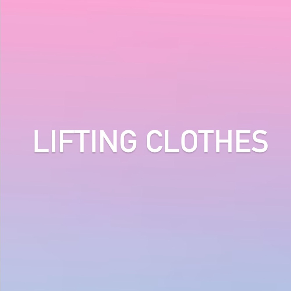 Lifting Clothes!